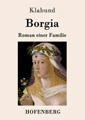 Borgia:Roman einer Familie