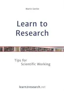Learn to Research:Tips for Scientific Working