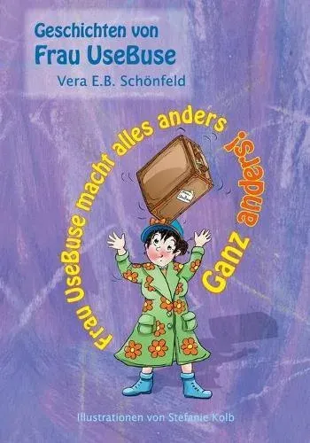 Frau UseBuse macht alles anders:Ganz anders!