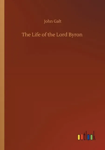 The Life of the Lord Byron