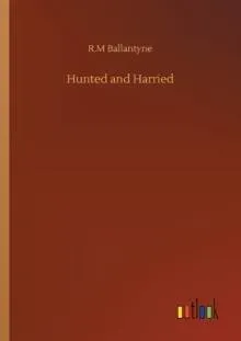 Hunted and Harried