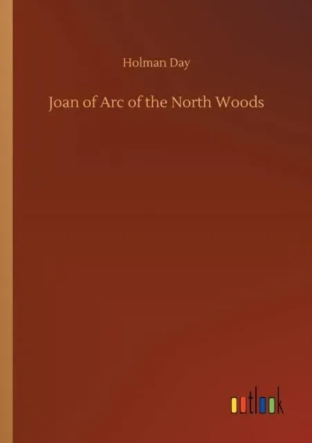 Joan of Arc of the North Woods