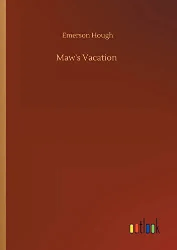 Maw's Vacation
