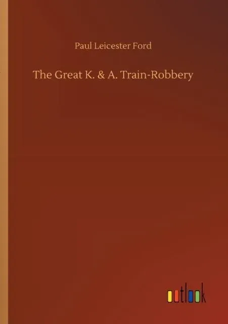 The Great K. & A. Train-Robbery