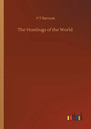 The Humbugs of the World