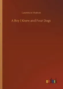 A Boy I Knew and Four Dogs