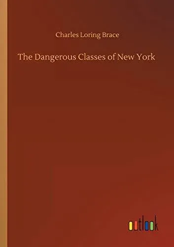 The Dangerous Classes of New York