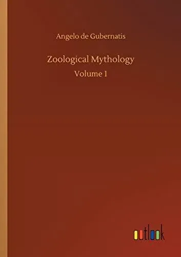 Zoological Mythology:Volume 1