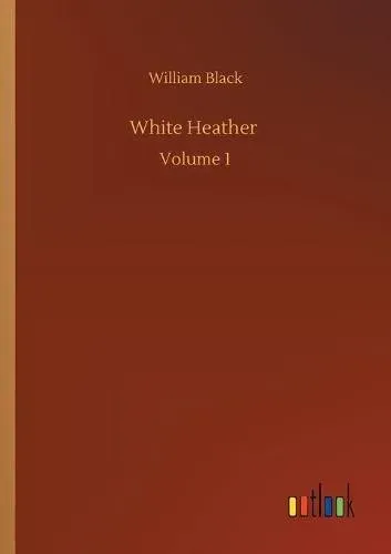 White Heather :Volume 1