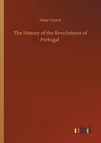 The History of the Revolutions of Portugal