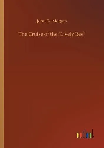 The Cruise of the "Lively Bee"