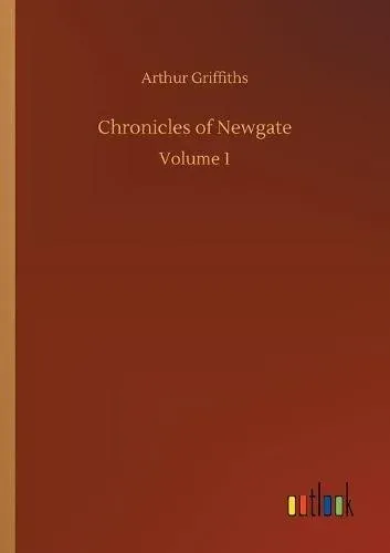 Chronicles of Newgate:Volume 1