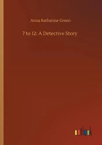 7 to 12: A Detective Story