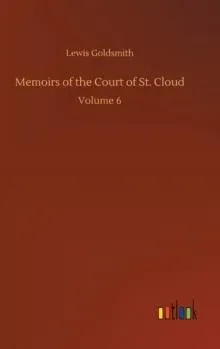 Memoirs of the Court of St. Cloud:Volume 6
