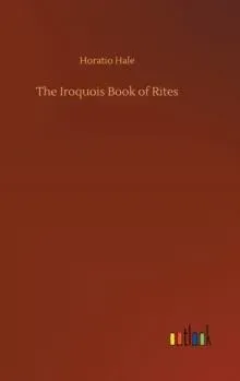 The Iroquois Book of Rites