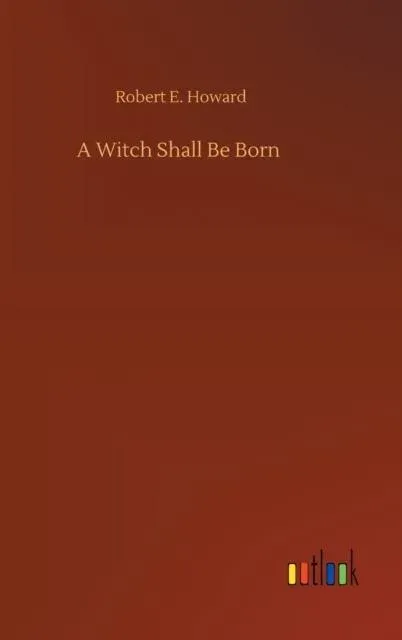 A Witch Shall Be Born