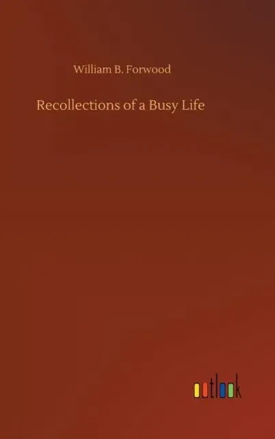 Recollections of a Busy Life