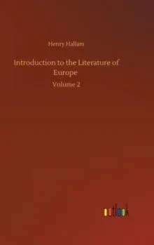 Introduction to the Literature of Europe :Volume 2