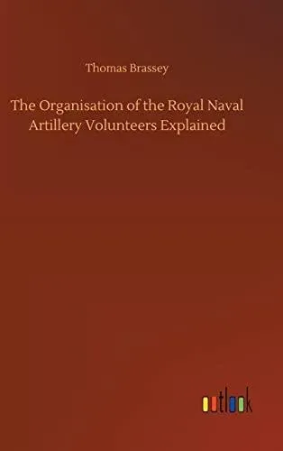 The Organisation of the Royal Naval Artillery Volunteers Explained