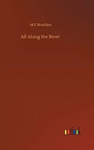 All Along the River