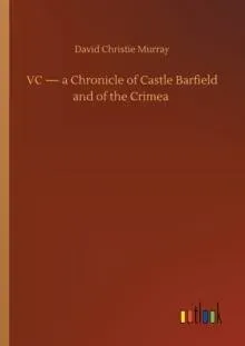 VC - a Chronicle of Castle Barfield and of the Crimea