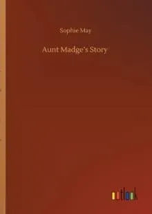 Aunt Madge's Story