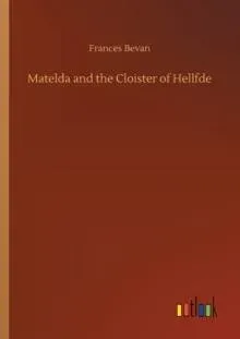 Matelda and the Cloister of Hellfde