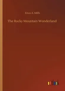 The Rocky Mountain Wonderland