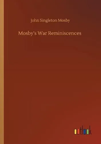 Mosby's War Reminiscences