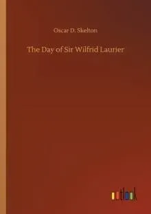 The Day of Sir Wilfrid Laurier