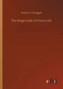The Bright Side of Prison Life