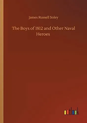 The Boys of 1812 and Other Naval Heroes