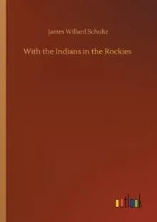 With the Indians in the Rockies