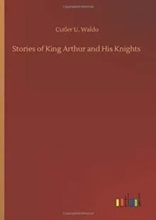 Stories of King Arthur and His Knights