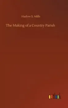 The Making of a Country Parish