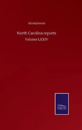 North Carolina reports:Volume LXXIV