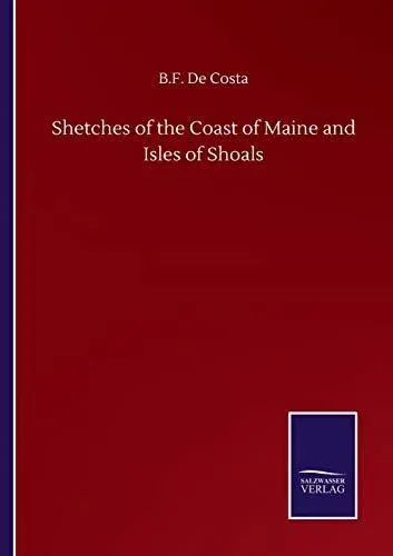 Shetches of the Coast of Maine and Isles of Shoals
