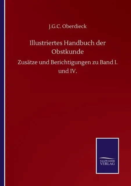 Illustriertes Handbuch der Obstkunde:Zusätze und Berichtigungen zu Band I. und IV.