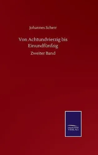 Von Achtundvierzig bis Einundfünfzig:Zweiter Band