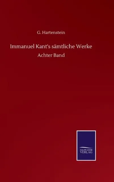 Immanuel Kant's sämtliche Werke:Achter Band
