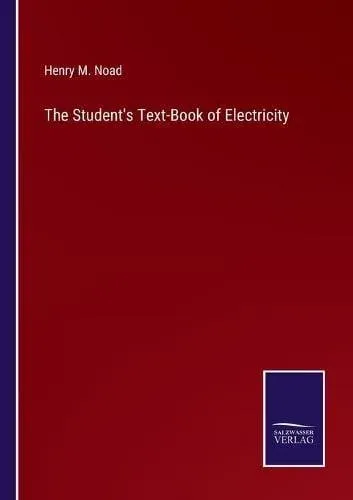 The Student's Text-Book of Electricity