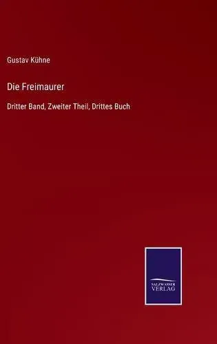 Die Freimaurer:Dritter Band, Zweiter Theil, Drittes Buch