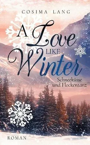A Love like Winter:Schneeküsse und Flockentanz