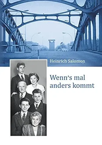 Wenn's mal anders kommt:Meine Jahre in einem geteilten Land