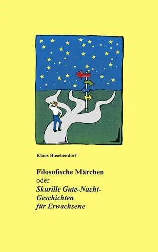 Filosofische Märchen:Skurille Gute-Nacht-Geschichten für Erwachsene