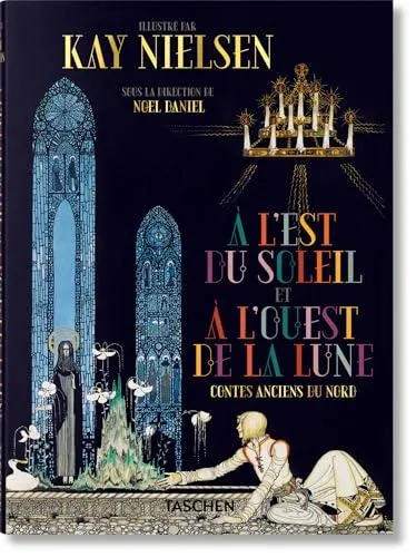 Kay Nielsen. A l'Est du Soleil et a l'Ouest de la Lune