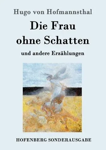 Die Frau ohne Schatten:und andere Erzählungen