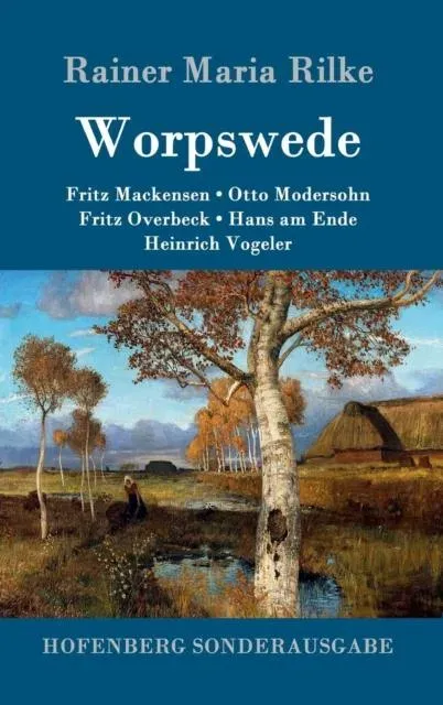 Worpswede:Fritz Mackensen, Otto Modersohn, Fritz Overbeck, Hans am Ende, Heinrich Vogeler