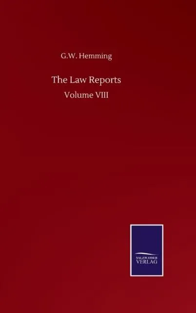 The Law Reports:Volume VIII