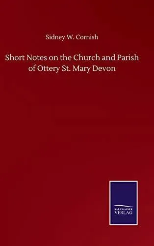 Short Notes on the Church and Parish of Ottery St. Mary Devon